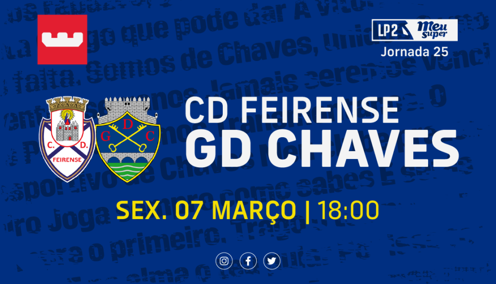 Antevisão CD Feirense x GD Chaves (J25): Recuperar terreno